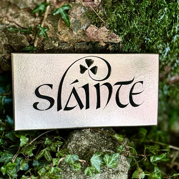 Gaelic in Bronze - Cheers / Sláinte