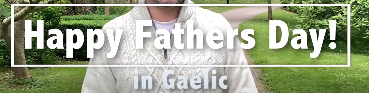 How To Say Happy Father's Day in Gaelic