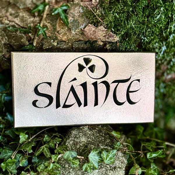 Gaelic in Bronze - Cheers / Sláinte
