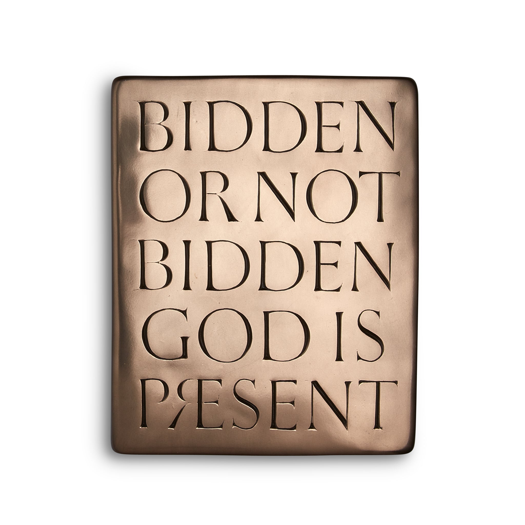 Bidden Or Not Bidden Wall Plaque